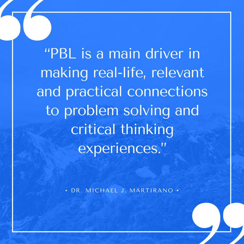 pbl-is-a-main-driver-in-making-real-life-relevant-and-practical-connections-to-problem-solving-and-critical-thinking-experiences
