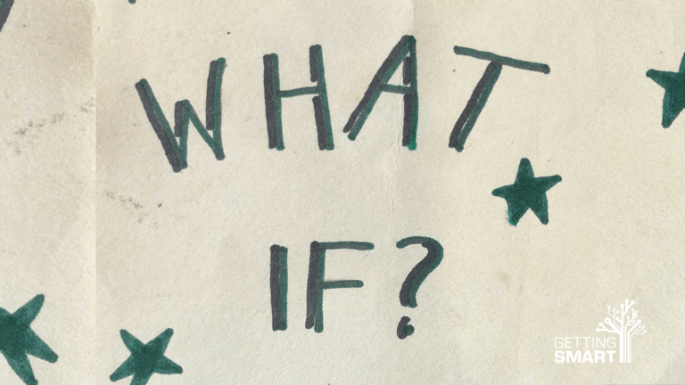 What If? Getting Smart