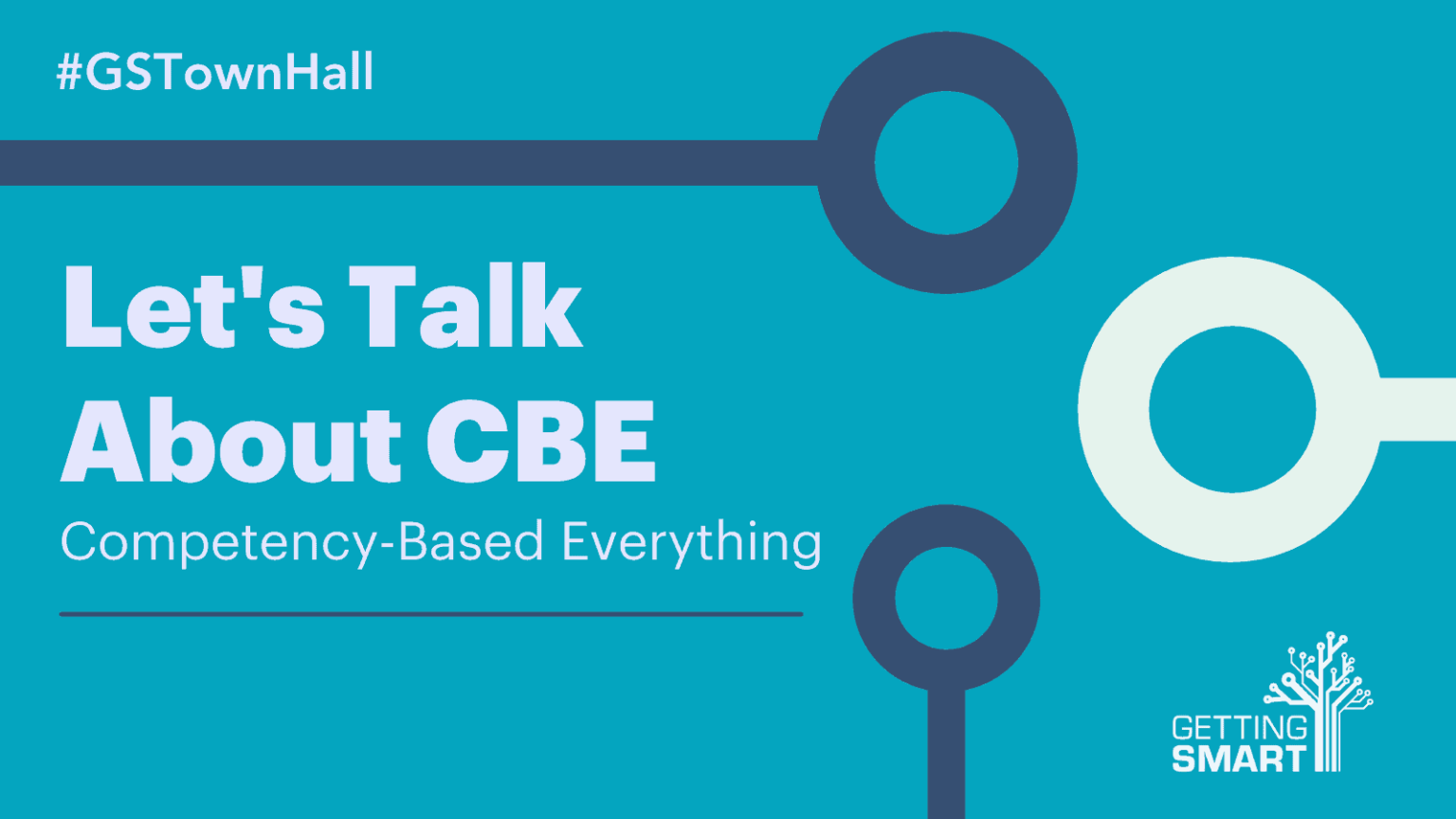 Getting Smart Town Hall Recap: Let's Talk About C.B.E.: Competency ...