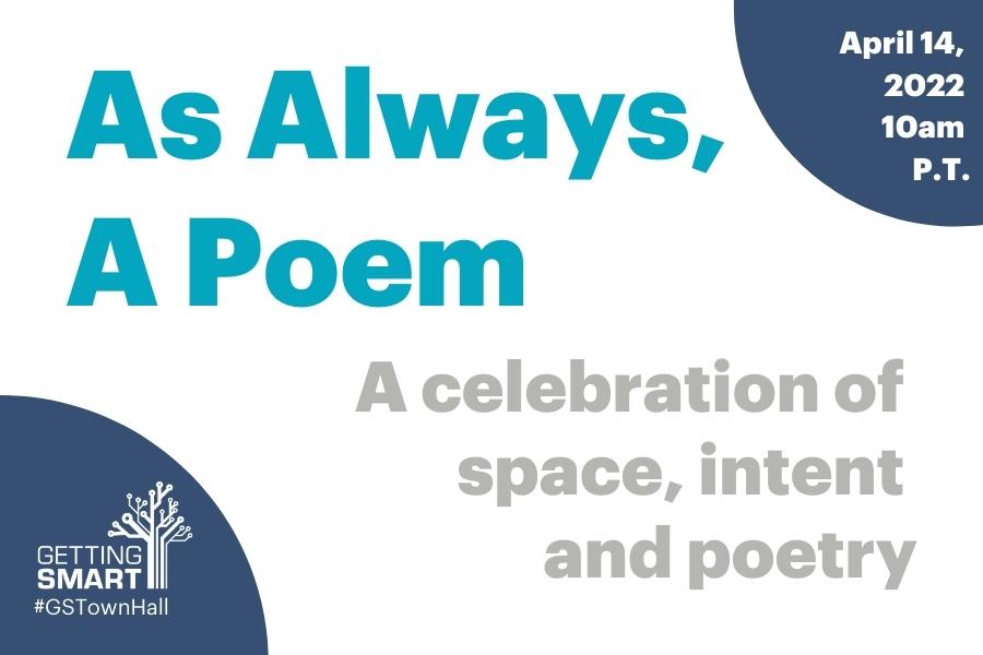 Town Hall Recap: As Always, A Poem | Getting Smart