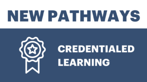 Credentialed Learning - New Pathways