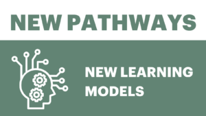 New Learning Models - New Pathways