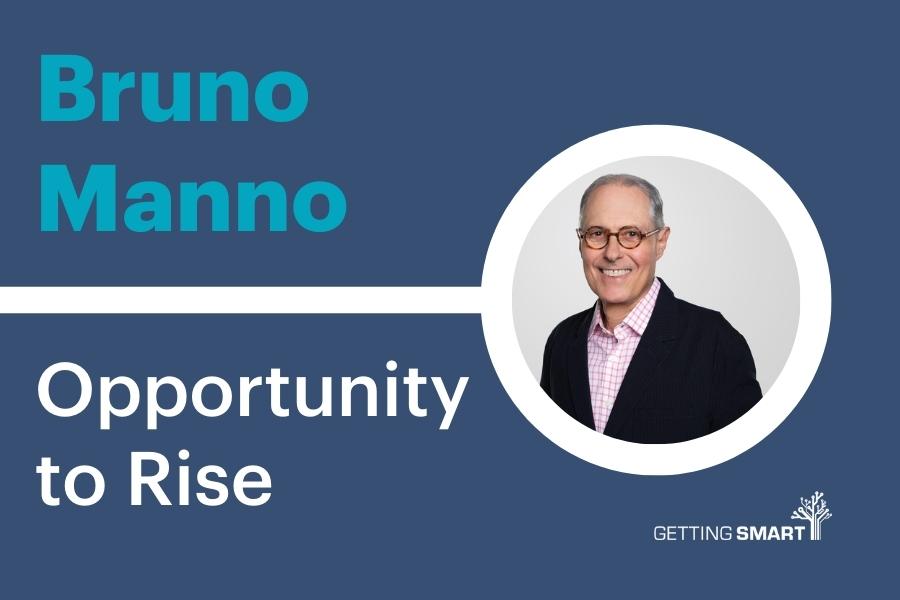 Bruno Manno Opportunity to Rise