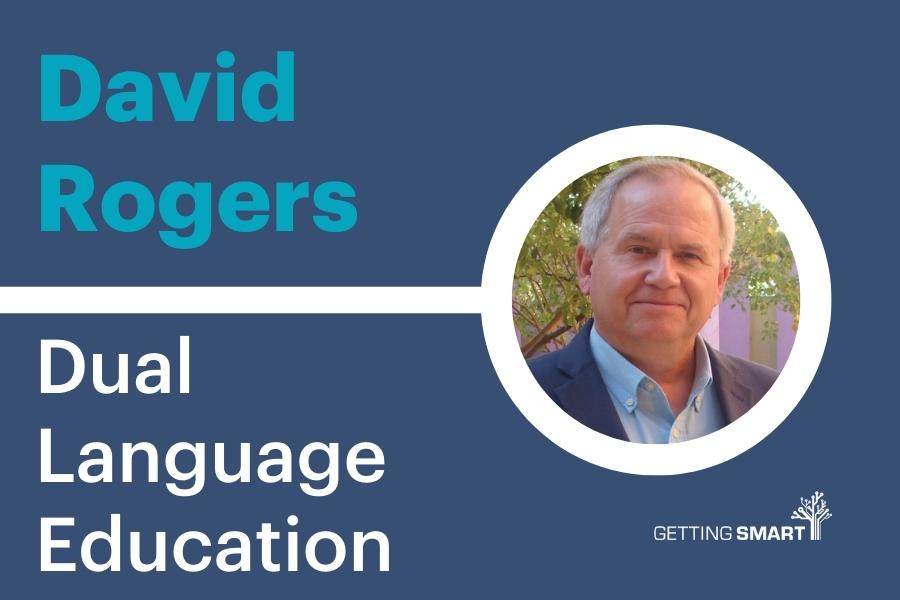 David Rogers Dual Language Education