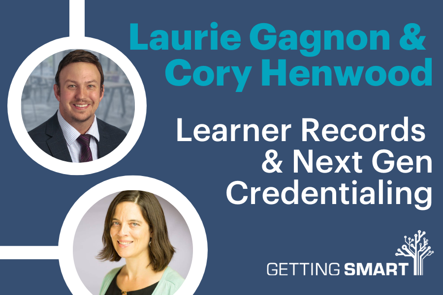 Podcast: Learner Records and Next Gen Credentialing
