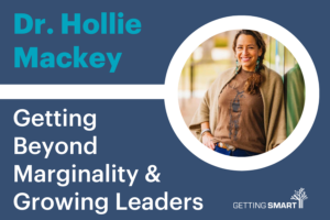 Hollie Mackey on Getting Beyond Marginality and Growing Leaders Podcast