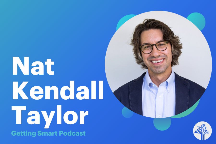Nat Kendall-Taylor smiling in glasses and blazer, featured guest on the Getting Smart Podcast