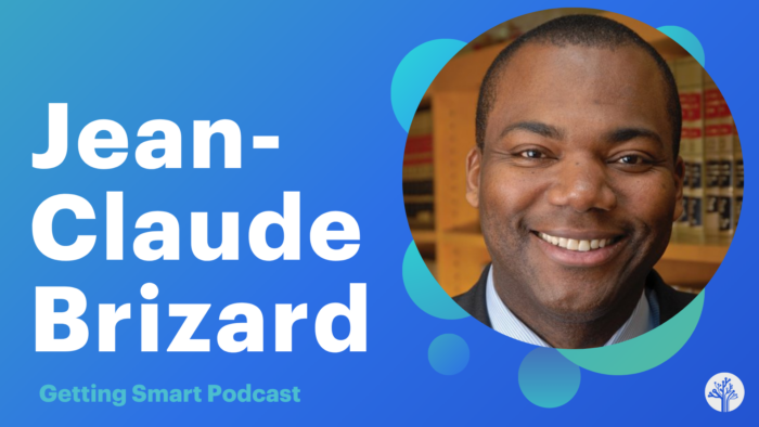 Getting Smart Podcast with Jean-Claude Brizard, Digital Promise
